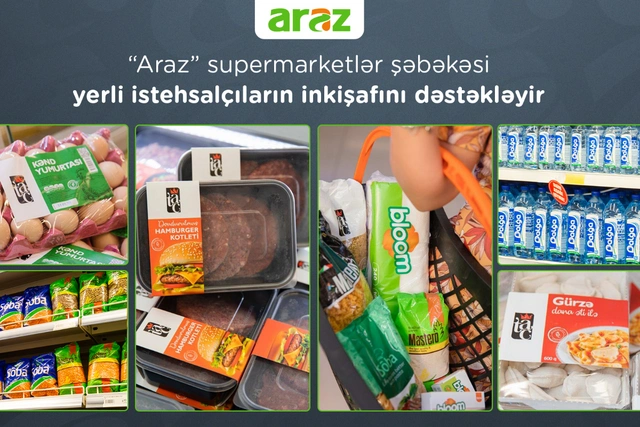 “Araz” supermarketlər şəbəkəsi yerli istehsalçıların inkişafını dəstəkləyir